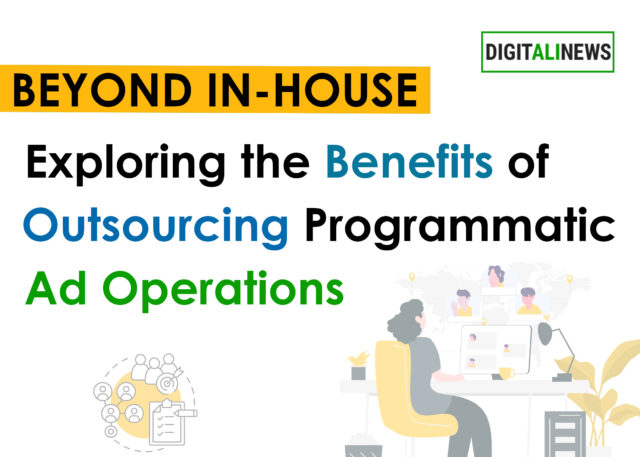 Beyond In-House: Exploring the Benefits of Outsourcing Programmatic Ad Ops Programmatic advertising